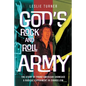 God's Rock and Roll Army: The Story of Young American Showcase, A Radical Experiment in Evangelism - Paperback