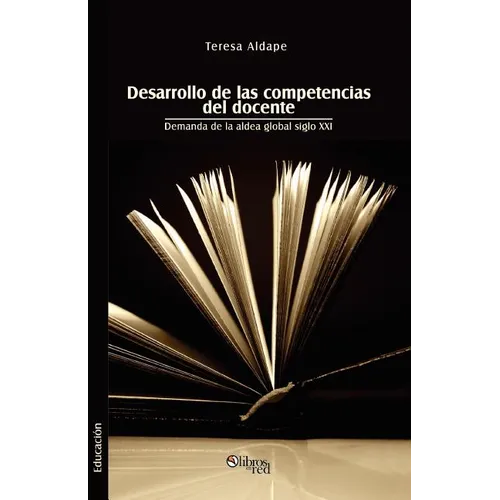 Desarrollo de Las Competencias del Docente. Demanda de La Aldea Global Siglo XXI - Paperback
