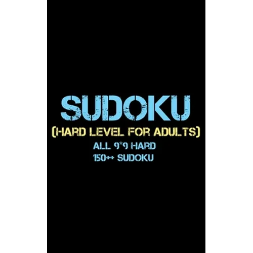 Sudoku: Hard Level for Adults all 9*9 Hard 150++ Sudoku - Pocket Sudoku Puzzle Books - Sudoku Puzzle Books Hard - Large Print - Paperback