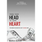 From Your Head to Your Heart: The Change You Long For Is Just 18 Inches Away - Paperback