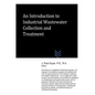 An Introduction to Industrial Wastewater Collection and Treatment - Paperback
