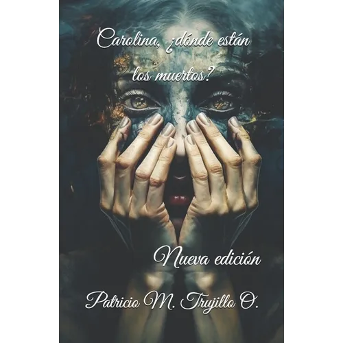 Carolina, ¿dónde están los muertos?: Nueva edición - Paperback