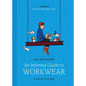 An Informal Guide to Workwear: Form, Function and Fashion - Hardcover