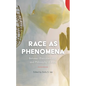 Race as Phenomena: Between Phenomenology and Philosophy of Race - Paperback