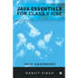 Java Essentials for Class X ICSE: Java Handbook - Paperback