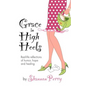 Grace in High Heels: Real-life reflections of humor, hope and healing - Paperback
