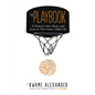 The Playbook: 52 Rules to Aim, Shoot, and Score in This Game Called Life - Hardcover