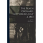 The Peach Orchard, Gettysburg, July 2, 1863 - Paperback