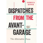 Dispatches from the Avant-Garage: The Alternative Press - Hardcover