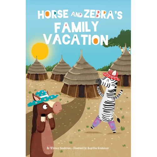 Horse and Zebra's Family Vacation - Library Binding