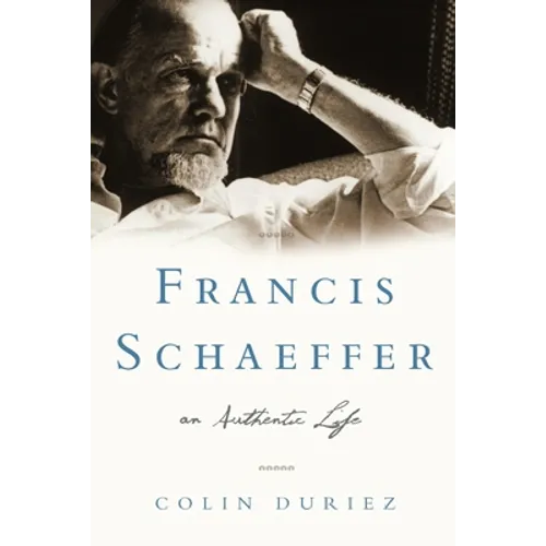 Francis Schaeffer: An Authentic Life - Paperback