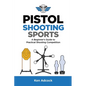 Pistol Shooting Sports: A Beginner's Guide to Practical Shooting Competition - Paperback