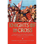 Knights of the Cross: Chronicle of the Fourth Crusade and The Conquest of Constantinople & Chronicle of the Crusade of St. Louis - Hardcover
