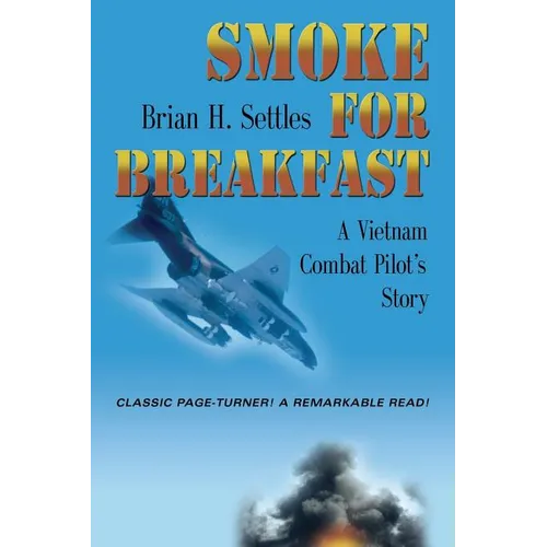 Smoke for Breakfast: A Vietnam Combat Pilot's Story - Paperback