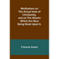 Meditations on the Actual State of Christianity, and on the Attacks Which Are Now Being Made Upon It. - Paperback