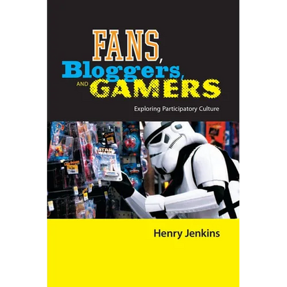 Fans, Bloggers, and Gamers: Exploring Participatory Culture - Hardcover