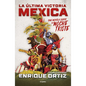 La Última Victoria Mexica: Una Novela Sobre La Noche Triste / The Last Mexica Victory: A Novel about the Noche Triste - Paperback