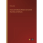 Facts and Fallacies Relative to Scottish Churches and Schools - Paperback