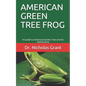 American Green Tree Frog: A Guide to American Green Tree and Its Interactions - Paperback