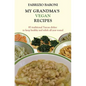 My Grandma's Vegan Recipes: 85 traditional Tuscan dishes to keep healthy and relish all year round - Paperback