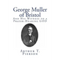 George Muller of Bristol: And His Witness to a Prayer-Hearing GOD - Paperback