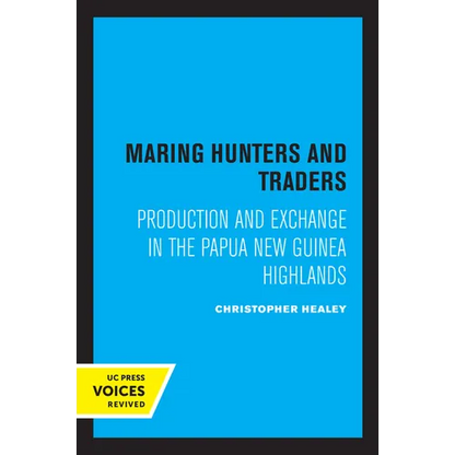 Maring Hunters and Traders: Production and Exchange in the Papua New Guinea Highlands Volume 8 - Paperback