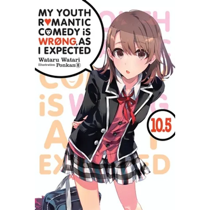 My Youth Romantic Comedy Is Wrong, as I Expected, Vol. 10.5 (Light Novel) - Paperback