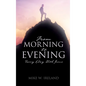 From Morning to Evening: Every Day With Jesus - Hardcover