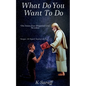 What Do You Want To Do - Paperback