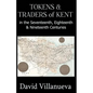 Tokens & Traders of Kent in the Seventeenth, Eighteenth & Nineteenth Centuries - Paperback