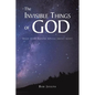 The Invisible Things of God: What Does Nature Reveal About God? - Paperback