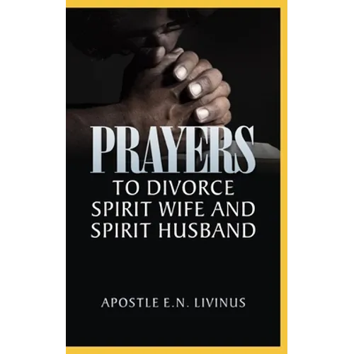 Prayers To Divorce Spirit Wife And Spirit Husband - Paperback