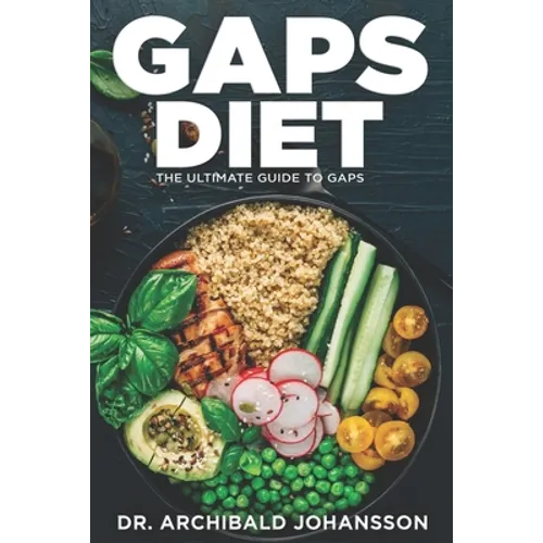 GAPS Diet - The Ultimate Guide to GAPS: Step by Step Guide,100+ Easy Recipes, Staged Diet Plan - Paperback