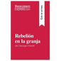 Rebelión en la granja de George Orwell (Guía de lectura): Resumen y análisis completo - Paperback