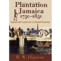 Plantation Jamaica, 1750-1850: Capital and Control in a Colonial Economy - Hardcover