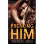 Breaking Him - Paperback