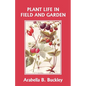 Plant Life in Field and Garden (Yesterday's Classics) - Paperback
