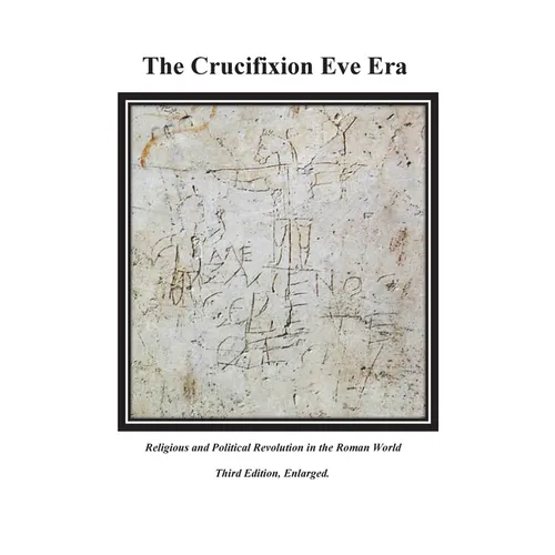 The Crucifixion Eve Era - 3rd Edition - Paperback