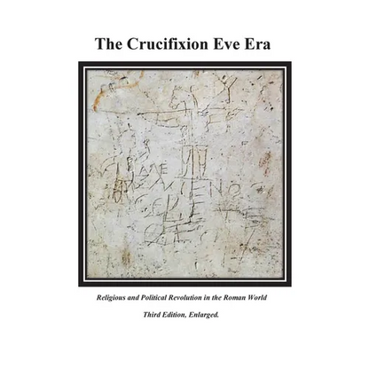 The Crucifixion Eve Era - 3rd Edition - Paperback