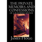 The Private Memoirs and Confessions of A Justified Sinner by James Hogg, Fiction, Literary - Paperback