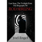 Last Stop, the Twilight Zone: The Biography of Rod Serling - Paperback