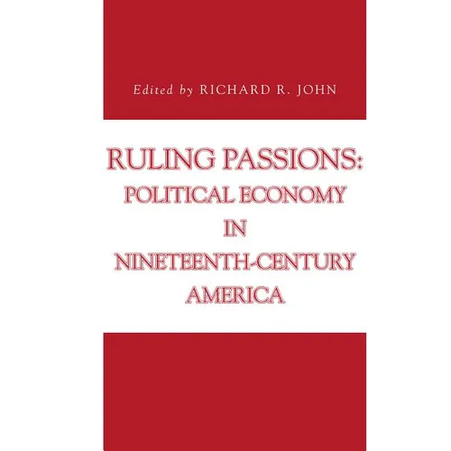 Ruling Passions: Political Economy in Nineteenth-Century America - Paperback