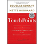 Touchpoints: Creating Powerful Leadership Connections in the Smallest of Moments - Hardcover