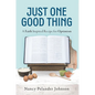 Just One Good Thing: A Faith Inspired Recipe for Optimism - Paperback
