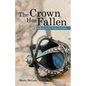 The Crown Has Fallen: A Study of the Kings of Judah - Paperback