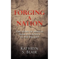 Forging A Nation: The Story of Mexico From the Aztecs to the Present - Paperback