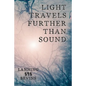 Light Travels Further than Sound - Paperback