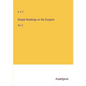 Simple Readings on the Gospels: Vol. II - Paperback