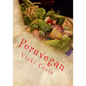 Peruvegan: Easy, Cheesy, Cozy & Creamy Vegan Peruvian Recipes - Paperback