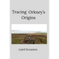 Tracing Orkney's Origins - Paperback